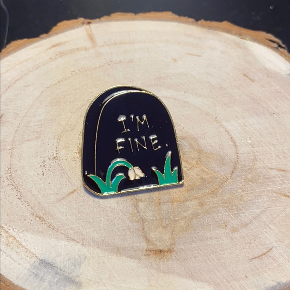 “I’m fine.” | Headstone Pin